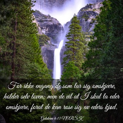 Picture 03 - Galaterne 6:13 NORSK - For ikke engang de som lar sig omskjære, holder - Bible Verse Picture
