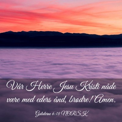 Picture 03 - Galaterne 6:18 NORSK - Vår Herre Jesu Kristi nåde være med eders - Bible Verse Picture