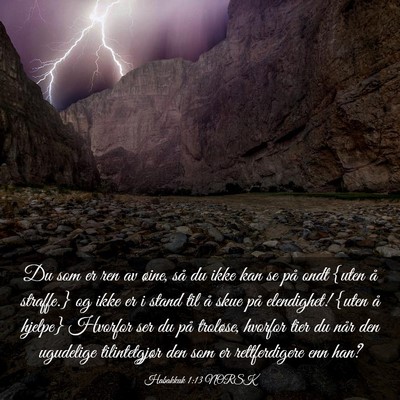 Picture 03 - Habakkuk 1:13 NORSK - Du som er ren av øine, så du ikke kan se på - Bible Verse Picture