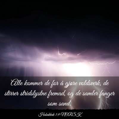 Picture 03 - Habakkuk 1:9 NORSK - Alle kommer de for å gjøre voldsverk, de - Bible Verse Picture