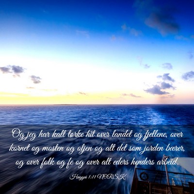 Picture 03 - Haggai 1:11 NORSK - Og jeg har kalt tørke hit over landet og - Bible Verse Picture