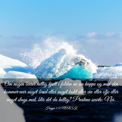 Picture 03 - Haggai 2:12 NORSK - Om nogen bærer hellig kjøtt i folden av sin - Bible Verse Picture