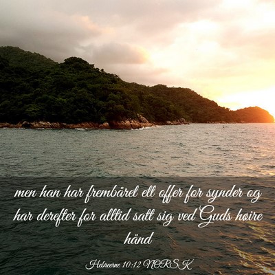 Picture 03 - Hebreerne 10:12 NORSK - men han har frembåret ett offer for synder og - Bible Verse Picture