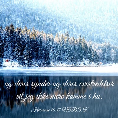 Picture 03 - Hebreerne 10:17 NORSK - og deres synder og deres overtredelser vil jeg - Bible Verse Picture