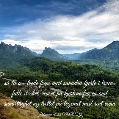 Picture 03 - Hebreerne 10:22 NORSK - så la oss trede frem med sanndru hjerte i troens - Bible Verse Picture