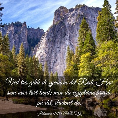 Picture 03 - Hebreerne 11:29 NORSK - Ved tro gikk de gjennem det Røde Hav som over - Bible Verse Picture