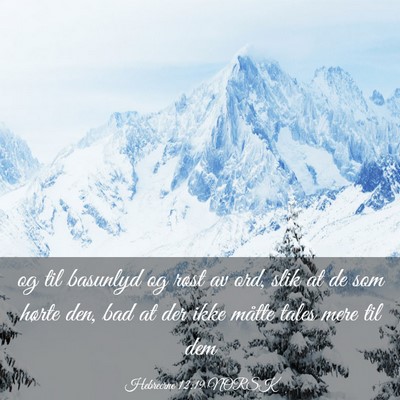 Picture 03 - Hebreerne 12:19 NORSK - og til basunlyd og røst av ord, slik at de som - Bible Verse Picture