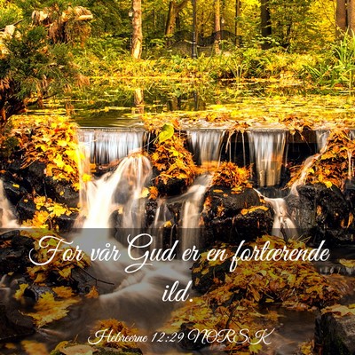 Picture 03 - Hebreerne 12:29 NORSK - For vår Gud er en fortærende - Bible Verse Picture