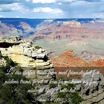 Picture 03 - Hebreerne 4:16 NORSK - La oss derfor trede frem med frimodighet for - Bible Verse Picture