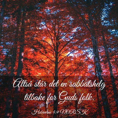 Picture 03 - Hebreerne 4:9 NORSK - Altså står det en sabbatshelg tilbake for Guds - Bible Verse Picture
