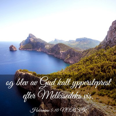 Picture 03 - Hebreerne 5:10 NORSK - og blev av Gud kalt yppersteprest efter - Bible Verse Picture