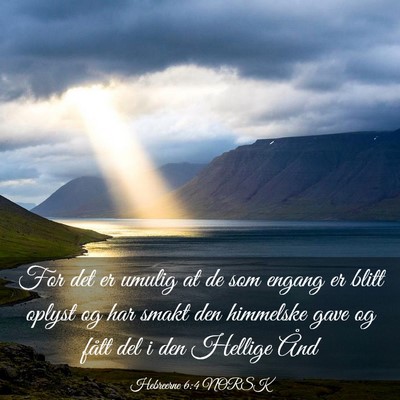 Picture 03 - Hebreerne 6:4 NORSK - For det er umulig at de som engang er blitt - Bible Verse Picture