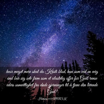 Picture 03 - Hebreerne 9:14 NORSK - hvor meget mere skal da Kristi blod, han som ved - Bible Verse Picture