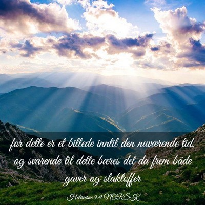 Picture 03 - Hebreerne 9:9 NORSK - for dette er et billede inntil den nuværende - Bible Verse Picture