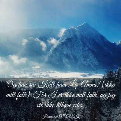Picture 03 - Hosea 1:9 NORSK - Og han sa: Kall ham Lo-Ammi! {ikke mitt folk} For - Bible Verse Picture