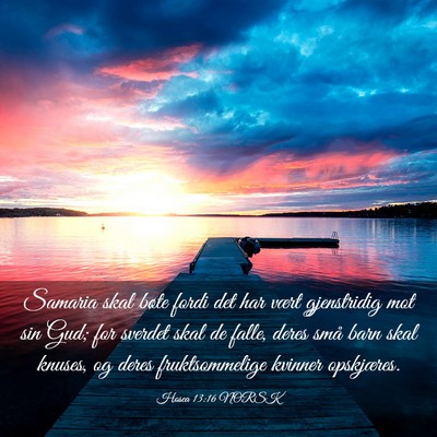 Picture 03 - Hosea 13:16 NORSK - Samaria skal bøte fordi det har vært - Bible Verse Picture
