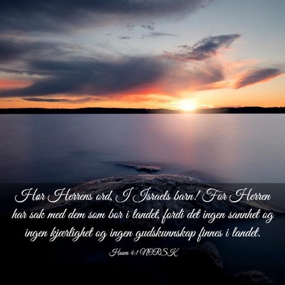 Picture 03 - Hosea 4:1 NORSK - Hør Herrens ord, I Israels barn! For Herren har - Bible Verse Picture
