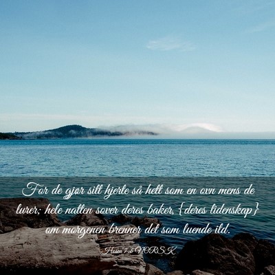 Picture 03 - Hosea 7:6 NORSK - For de gjør sitt hjerte så hett som en ovn mens - Bible Verse Picture
