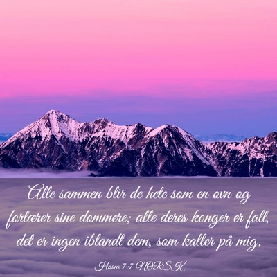 Picture 03 - Hosea 7:7 NORSK - Alle sammen blir de hete som en ovn og fortærer - Bible Verse Picture