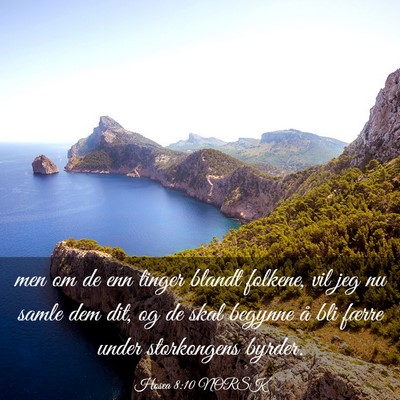 Picture 03 - Hosea 8:10 NORSK - men om de enn tinger blandt folkene, vil jeg nu - Bible Verse Picture
