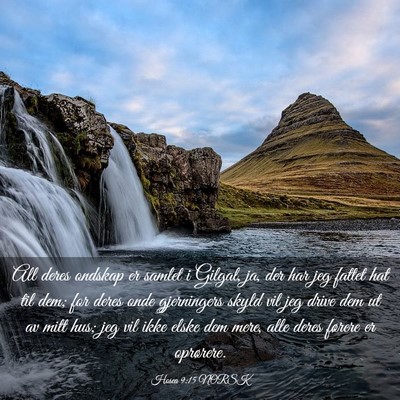 Picture 03 - Hosea 9:15 NORSK - All deres ondskap er samlet i Gilgal, ja, der har - Bible Verse Picture