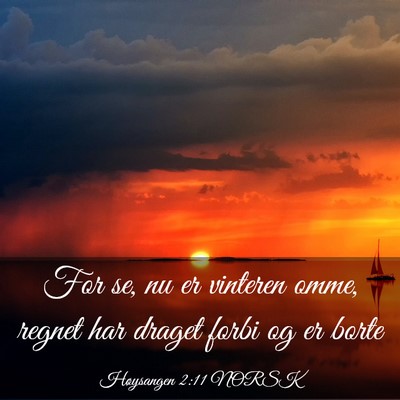 Picture 03 - Høysangen 2:11 NORSK - For se, nu er vinteren omme, regnet har draget - Bible Verse Picture