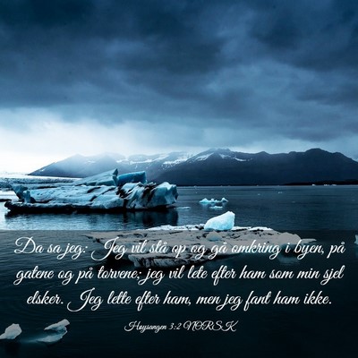 Picture 03 - Høysangen 3:2 NORSK - Da sa jeg: Jeg vil stå op og gå omkring i byen, - Bible Verse Picture