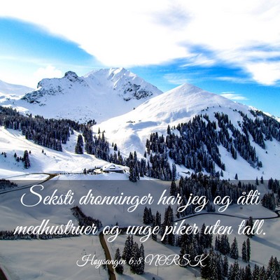 Picture 03 - Høysangen 6:8 NORSK - Seksti dronninger har jeg og åtti medhustruer og - Bible Verse Picture
