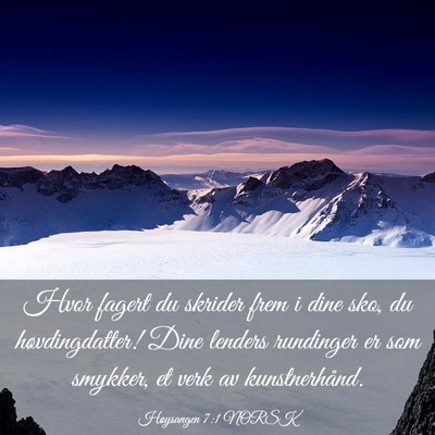 Picture 03 - Høysangen 7:1 NORSK - Hvor fagert du skrider frem i dine sko, du - Bible Verse Picture