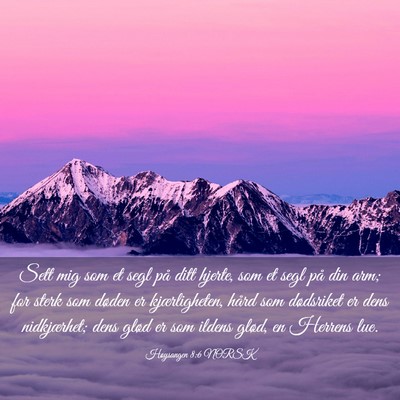 Picture 03 - Høysangen 8:6 NORSK - Sett mig som et segl på ditt hjerte, som et segl - Bible Verse Picture