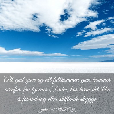 Picture 03 - Jakob 1:17 NORSK - All god gave og all fullkommen gave kommer - Bible Verse Picture