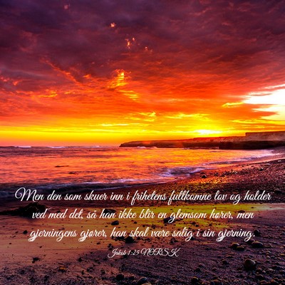 Picture 03 - Jakob 1:25 NORSK - Men den som skuer inn i frihetens fullkomne lov - Bible Verse Picture