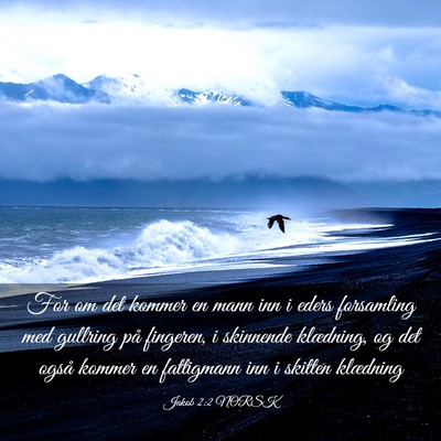 Picture 03 - Jakob 2:2 NORSK - For om det kommer en mann inn i eders forsamling - Bible Verse Picture