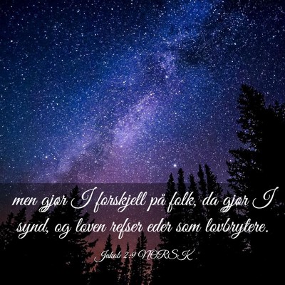 Picture 03 - Jakob 2:9 NORSK - men gjør I forskjell på folk, da gjør I synd, - Bible Verse Picture
