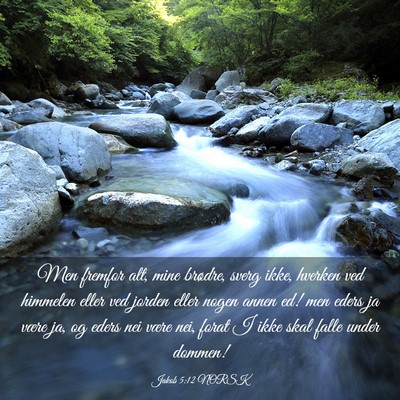 Picture 03 - Jakob 5:12 NORSK - Men fremfor alt, mine brødre, sverg ikke, - Bible Verse Picture