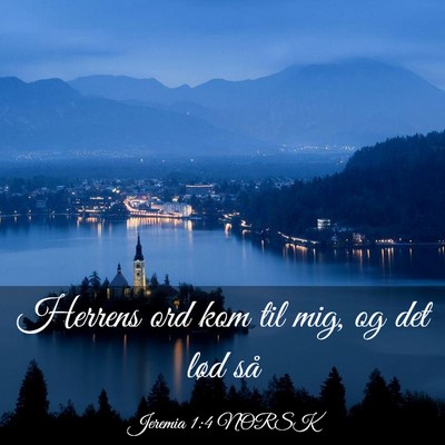 Picture 03 - Jeremia 1:4 NORSK - Herrens ord kom til mig, og det lød - Bible Verse Picture