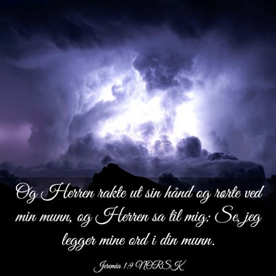 Picture 03 - Jeremia 1:9 NORSK - Og Herren rakte ut sin hånd og rørte ved min - Bible Verse Picture