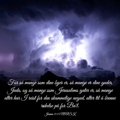Picture 03 - Jeremia 11:13 NORSK - For så mange som dine byer er, så mange er dine - Bible Verse Picture