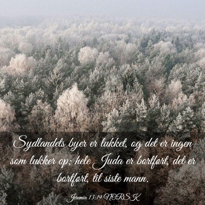 Picture 03 - Jeremia 13:19 NORSK - Sydlandets byer er lukket, og det er ingen som - Bible Verse Picture
