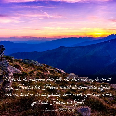 Picture 03 - Jeremia 16:10 NORSK - Når du da forkynner dette folk alle disse ord, - Bible Verse Picture