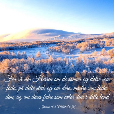 Picture 03 - Jeremia 16:3 NORSK - For så sier Herren om de sønner og døtre som - Bible Verse Picture