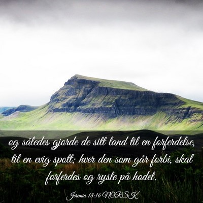 Picture 03 - Jeremia 18:16 NORSK - og således gjorde de sitt land til en - Bible Verse Picture