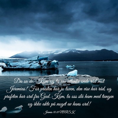 Picture 03 - Jeremia 18:18 NORSK - Da sa de: Kom og la oss uttenke onde råd mot - Bible Verse Picture