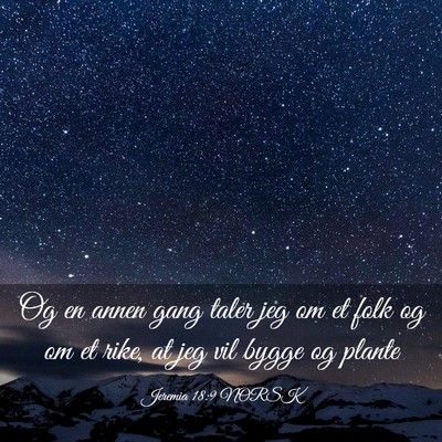Picture 03 - Jeremia 18:9 NORSK - Og en annen gang taler jeg om et folk og om et - Bible Verse Picture