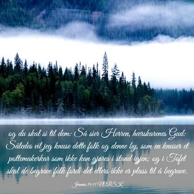 Picture 03 - Jeremia 19:11 NORSK - og du skal si til dem: Så sier Herren, - Bible Verse Picture