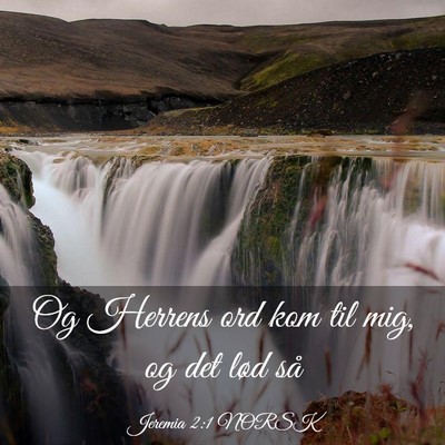 Picture 03 - Jeremia 2:1 NORSK - Og Herrens ord kom til mig, og det lød - Bible Verse Picture