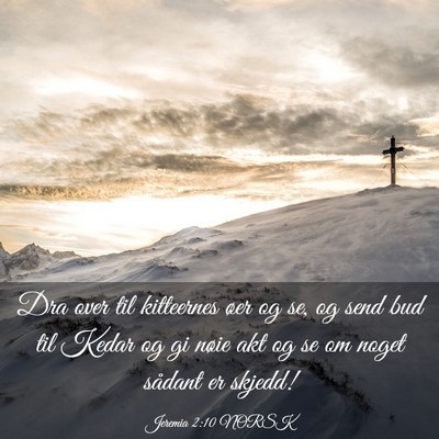 Picture 03 - Jeremia 2:10 NORSK - Dra over til kitteernes øer og se, og send bud - Bible Verse Picture