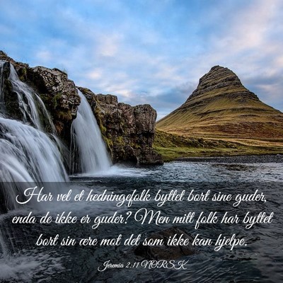 Picture 03 - Jeremia 2:11 NORSK - Har vel et hedningefolk byttet bort sine guder, - Bible Verse Picture