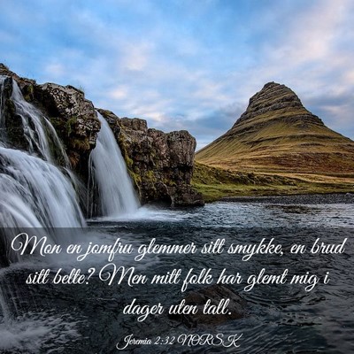 Picture 03 - Jeremia 2:32 NORSK - Mon en jomfru glemmer sitt smykke, en brud sitt - Bible Verse Picture