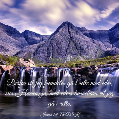 Picture 03 - Jeremia 2:9 NORSK - Derfor vil jeg fremdeles gå i rette med eder, - Bible Verse Picture